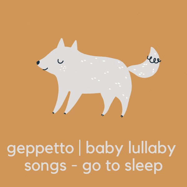 Baby Lullaby Songs - Go To Sleep — original Geppetto album cover