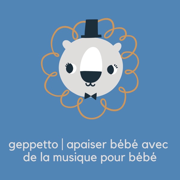 Apaiser Bébé Avec De La Musique Pour Bébé — original Geppetto album cover
