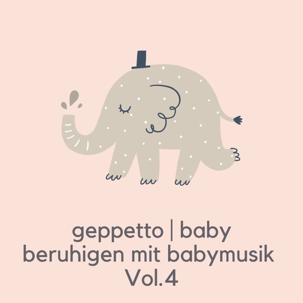 Baby Beruhigen mit Babymusik Vol.4 — original Geppetto album cover